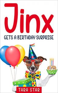 Download Kids Book: Jinx Gets A Birthday Surprise (Kids Picture Book and Dog Book for Kids) Kids Book About Animals (Books For Kids Series Book 3) pdf, epub, ebook