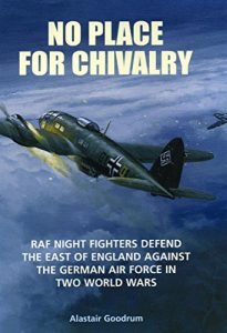 Download No Place for Chivalry: RAF Night Fighters Defend the East of England Against the German Air Force in Two World Wars pdf, epub, ebook
