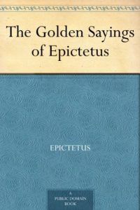 Download The Golden Sayings of Epictetus pdf, epub, ebook