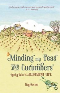 Download Minding My Peas and Cucumbers: Quirky Tales of Allotment Life pdf, epub, ebook