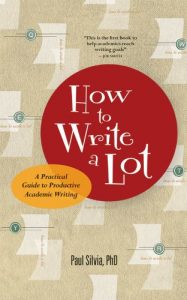 Download How to Write a Lot: A Practical Guide to Productive Academic Writing (Lifetools: Books for the General Public) pdf, epub, ebook