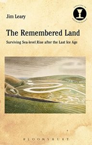 Download The Remembered Land: Surviving Sea-level Rise after the Last Ice Age (Debates in Archaeology) pdf, epub, ebook