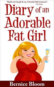 Download Diary of an Adorable Fat Girl: A gorgeous, big, new comedy heroine pdf, epub, ebook