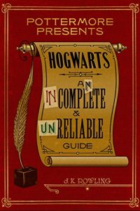 Download Hogwarts: An Incomplete and Unreliable Guide (Kindle Single) (Pottermore Presents) pdf, epub, ebook