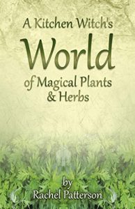 Download A Kitchen Witch’s World of Magical Herbs & Plants pdf, epub, ebook