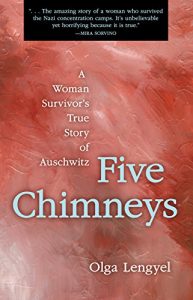 Download Five Chimneys: A Woman Survivor’s True Story of Auschwitz pdf, epub, ebook