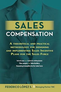 Download Sales Compensation: A theoretical and practical methodology for designing and implementing Sales Incentive Plans for the Sales Force pdf, epub, ebook