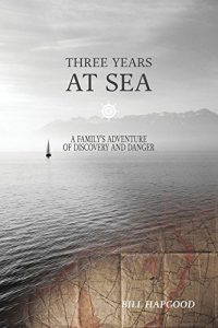 Download Three Years at Sea: A Family’s Adventure of Danger and Discovery pdf, epub, ebook
