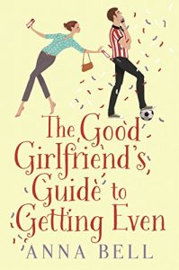 Download The Good Girlfriend’s Guide to Getting Even: The brilliant new laugh-out-loud love story pdf, epub, ebook