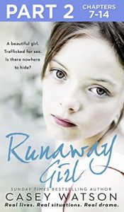 Download Runaway Girl: Part 2 of 3: A beautiful girl. Trafficked for sex. Is there nowhere to hide? pdf, epub, ebook