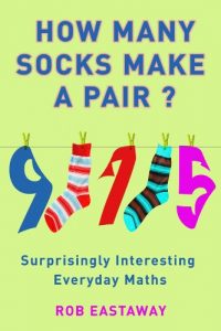 Download How Many Socks Make a Pair?: Surprisingly Interesting Maths pdf, epub, ebook