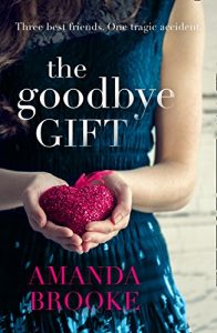 Download The Goodbye Gift: A gripping story of love, friendship and betrayal pdf, epub, ebook
