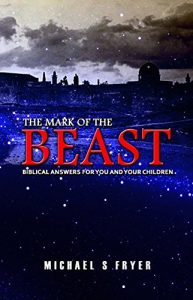 Download The Mark of the Beast: Biblical Answers for You and Your Children [end times books] pdf, epub, ebook