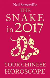 Download The Snake in 2017: Your Chinese Horoscope pdf, epub, ebook