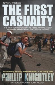 Download The First Casualty: The War Correspondent as Hero, Propagandist, and Myth-maker from the Crimea to the Gulf War II pdf, epub, ebook