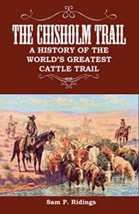 Download The Chisholm Trail: A History of the World’s Greatest Cattle Trail pdf, epub, ebook