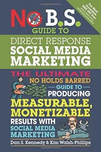 Download No B.S. Guide to Direct Response Social Media Marketing: The Ultimate No Holds Barred Guide to Producing Measurable, Monetizable Results with Social Media Marketing pdf, epub, ebook