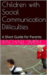 Download Children with Social Communication Difficulties: A Short Guide for Parents pdf, epub, ebook