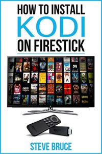 Download How to Install Kodi on FireStick: Install Kodi using simple steps with screenshots pdf, epub, ebook