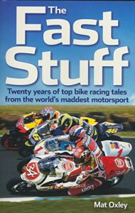 Download The Fast Stuff: Twenty years of top bike racing tales from the world’s maddest motorsport pdf, epub, ebook