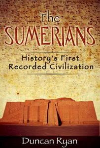 Download The Sumerians: History’s First Recorded Civilization pdf, epub, ebook