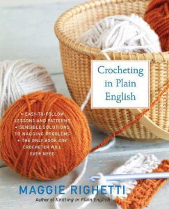 Download Crocheting in Plain English: The Only Book any Crocheter Will Ever Need pdf, epub, ebook