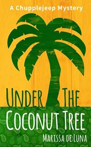 Download Under the Coconut Tree: A Chupplejeep Mystery (The Chupplejeep Mysteries) pdf, epub, ebook