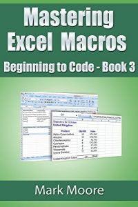 Download Mastering Excel Macros: Beginning to Code (Book 3) pdf, epub, ebook