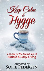 Download Keep Calm & Hygge: A Guide to The Danish Art of Simple & Cosy Living pdf, epub, ebook