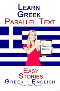 Download Learn Greek: Parallel Text – Easy Stories (Greek – English) pdf, epub, ebook