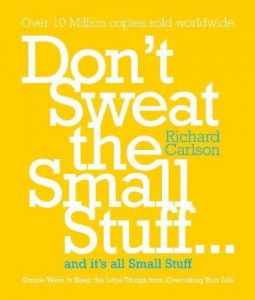 Download Don’t Sweat the Small Stuff: Simple Ways to Keep the Little Things from Taking Over Your Life pdf, epub, ebook