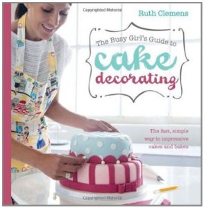Download The Busy Girl’s Guide To Cake Decorating: The Fast, Simple Way to Impressive Cakes and Bakes pdf, epub, ebook