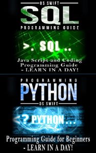 Download Python Programming Guide + SQL Guide – Learn to be an EXPERT in a DAY!: Box Set Guide (Python Programming, SQL) pdf, epub, ebook