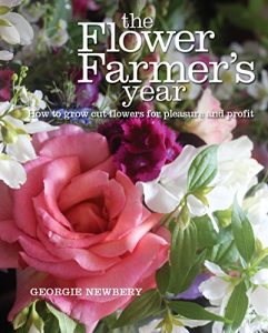 Download The Flower Farmer’s Year: How to grow cut flowers for pleasure and profit pdf, epub, ebook