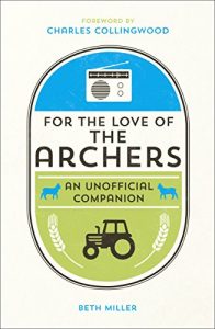 Download For the Love of The Archers: An Unofficial Companion pdf, epub, ebook