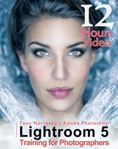 Download Tony Northrup’s Adobe Photoshop Lightroom 5 Video Book: Training for Photographers pdf, epub, ebook