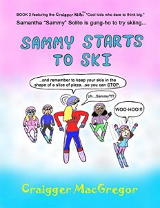 Download Sammy Starts To Ski (The Craigger Kids Book 2) pdf, epub, ebook