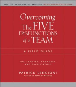 Download Overcoming the Five Dysfunctions of a Team: A Field Guide for Leaders, Managers, and Facilitators (J-B Lencioni Series) pdf, epub, ebook