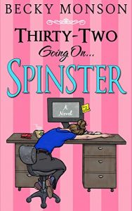 Download Thirty-Two Going On Spinster (Spinster Series Book 1) pdf, epub, ebook