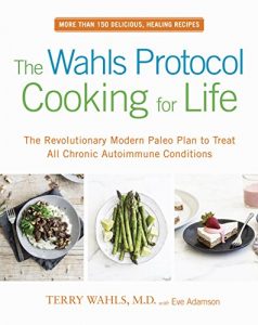 Download The Wahls Protocol Cooking for Life: The Revolutionary Modern Paleo Plan to Treat All Chronic Autoimmune Conditions pdf, epub, ebook