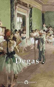 Download Delphi Complete Works of Edgar Degas (Illustrated) (Delphi Masters of Art Book 25) pdf, epub, ebook