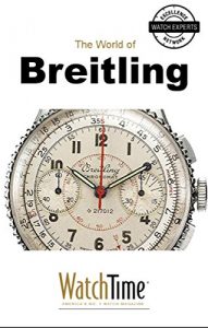 Download 5 Milestone Breitling Watches, from 1915 to Today: Guidebook for luxury watches pdf, epub, ebook