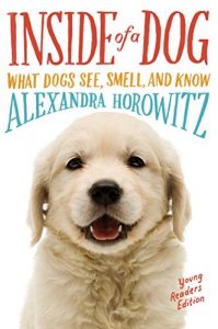 Download Inside of a Dog — Young Readers Edition: What Dogs See, Smell, and Know pdf, epub, ebook