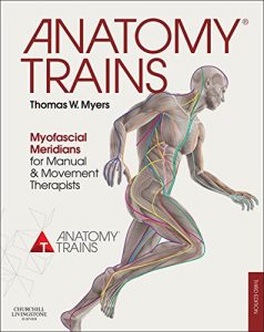 Download Anatomy Trains: Myofascial Meridians for Manual and Movement Therapists pdf, epub, ebook