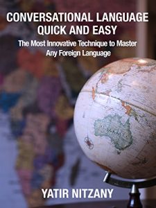 Download Conversational Language Quick and Easy: The Most Innovative Technique to Master Any Foreign Language pdf, epub, ebook