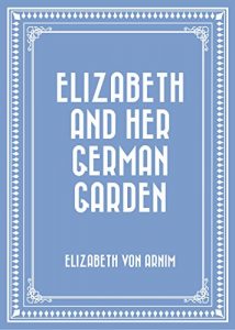 Download Elizabeth and Her German Garden pdf, epub, ebook