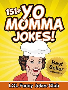 Download Yo Momma Jokes (151+ Funny Yo Momma Jokes – Yo Mama Jokes): Yo Mama Jokes, Your Mama Jokes, Funny Jokes, Hilarious Jokes (Funny Yo Mama Jokes) pdf, epub, ebook