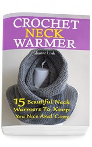 Download Crochet Neck Warmer: 15 Beautiful Neck Warmers To Keep You Nice And Cozy: (Crochet Hook A, Crochet Accessories, Crochet Patterns, Crochet Books, Easy Crocheting) pdf, epub, ebook