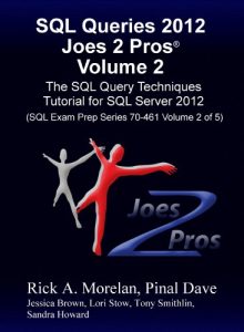 Download SQL Queries 2012 Joes 2 Pros® Volume 2: The SQL Query Techniques Tutorial for SQL Server 2012 (SQL Exam Prep Series 70-461 Volume 2 of 5) pdf, epub, ebook