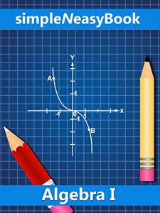Download Algebra I- simpleNeasyBook pdf, epub, ebook